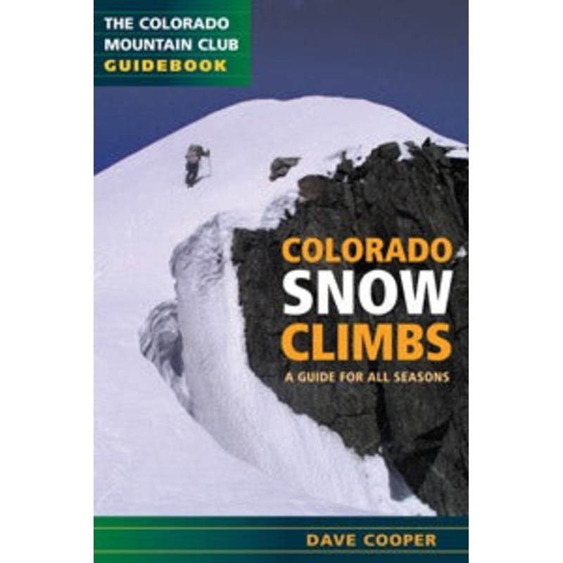 Colorado Snow Climbs: A Guide for All Seasons