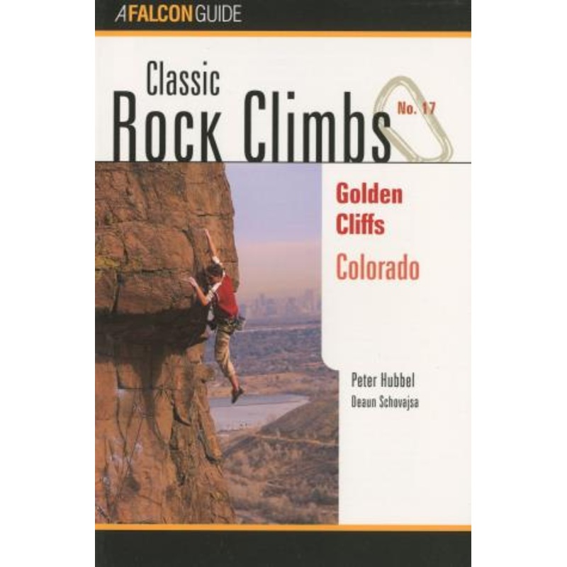 Classic Rock Climbs No. 17 Golden Cliffs, Colorado
