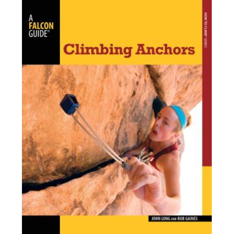 Climbing Anchors 3rd Edition