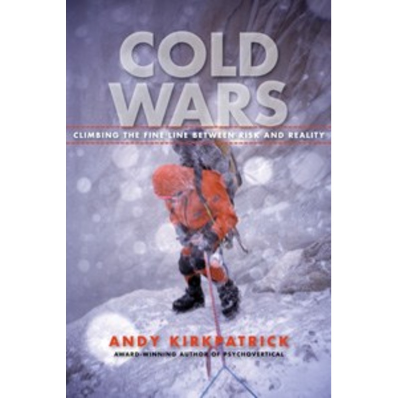 Cold Wars: Climbing the Fine Line Between Risk and Reality