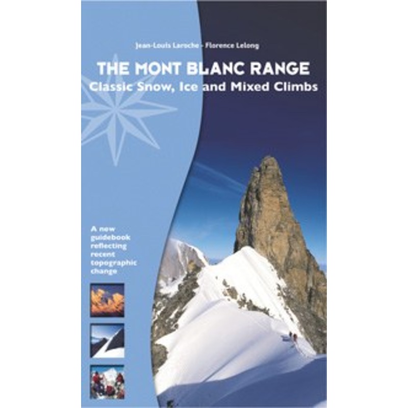 The Mont Blanc Range: Classic Snow, Ice and Mixed Climbs