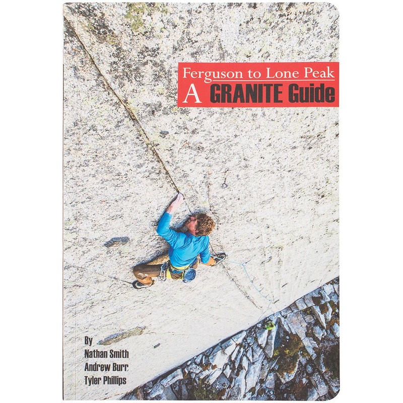 A Granite Guide - Ferguson To Lone Peak