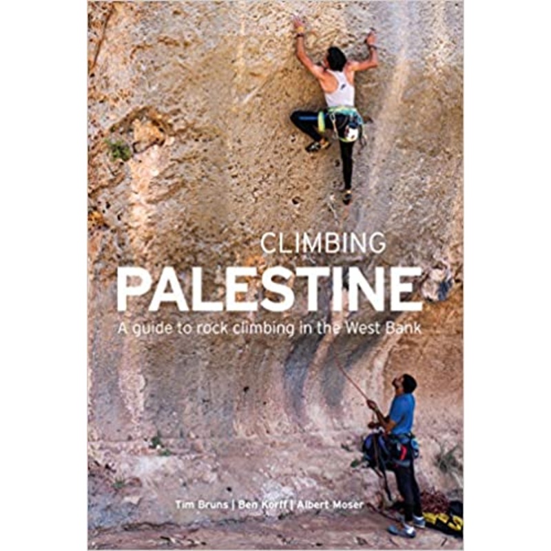 Climbing Palestine: A guide to Rock Climbing in the West Bank
