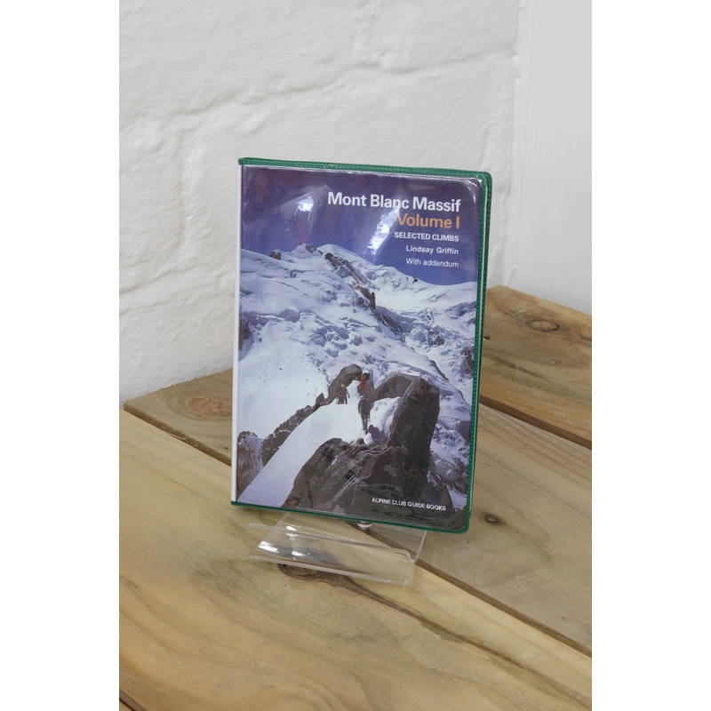 Mont Blanc Massif : Selected Climbs Volume 1