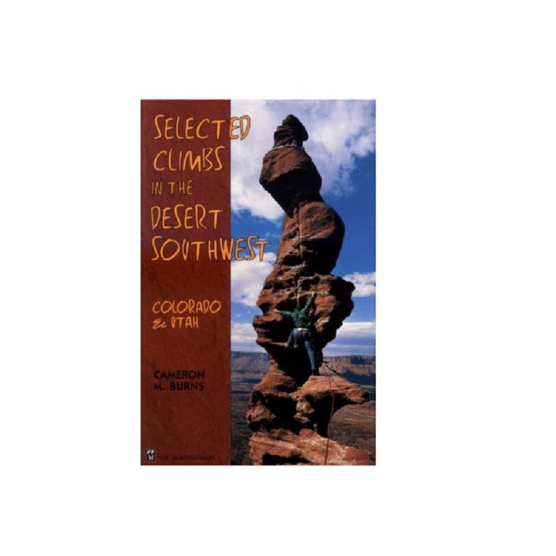 Selected Climbs in the Desert: Colorado and Utah
