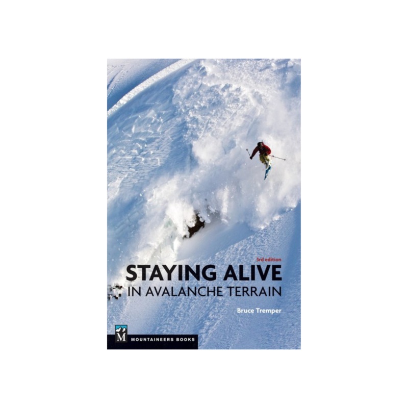 Staying Alive in Avalanche Terrain Book - 3rd Edition