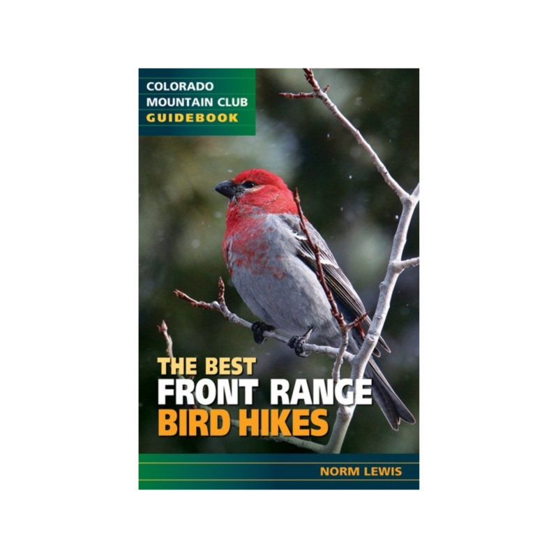 The Best Front Range Bird Hikes (Colorado Mountain Club Guidebook)
