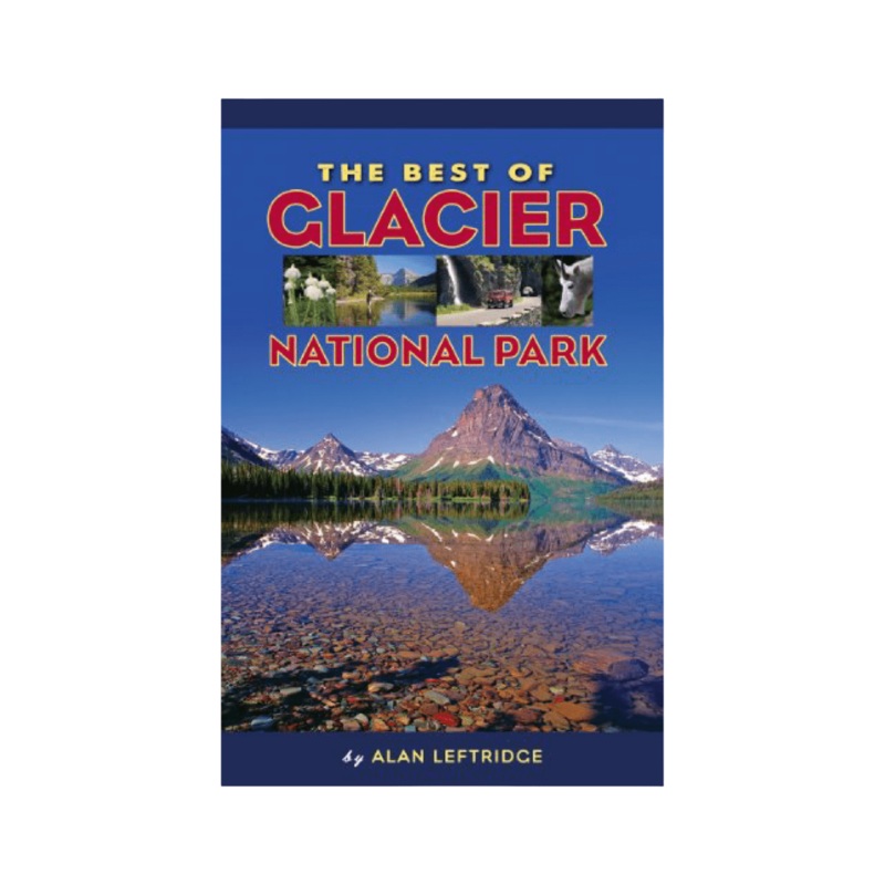 The Best of Glacier National Park Book