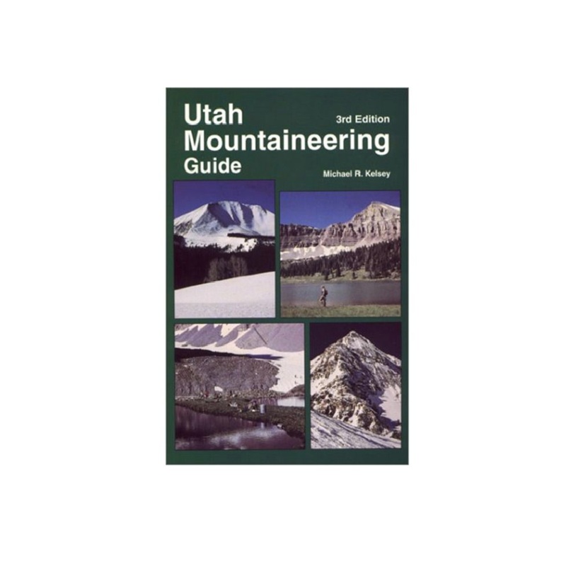 Utah Mountaineering Guide - 3rd Edition