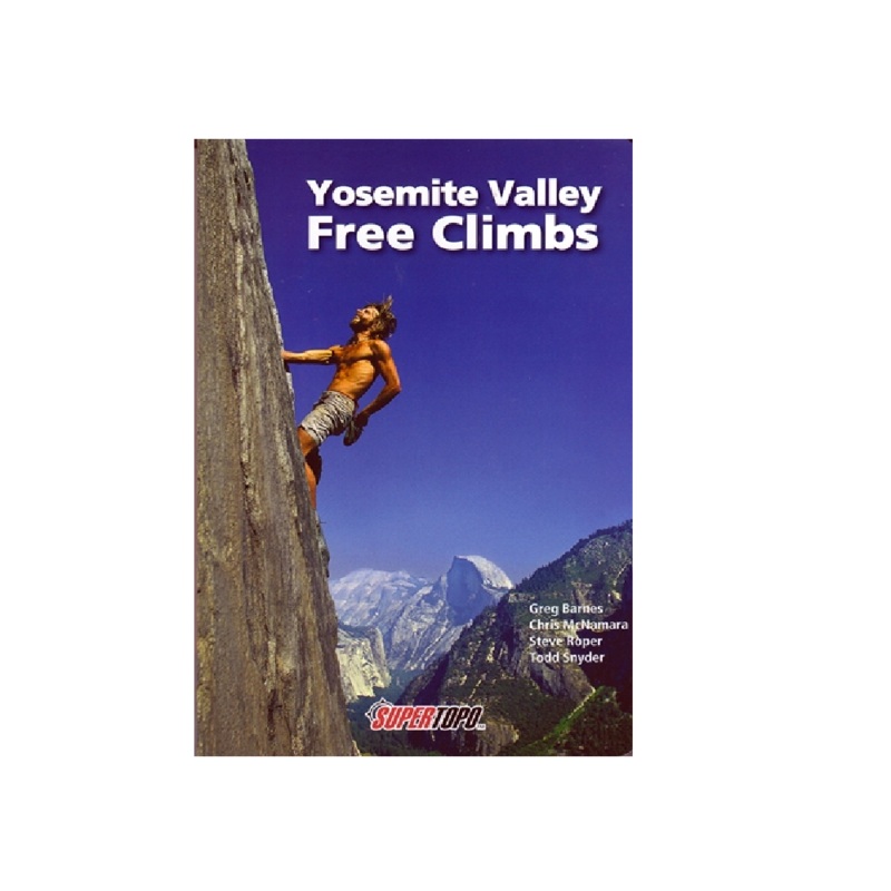 Yosemite Valley Free Climbs - Barnes, McNamara, Roper, & Snyder