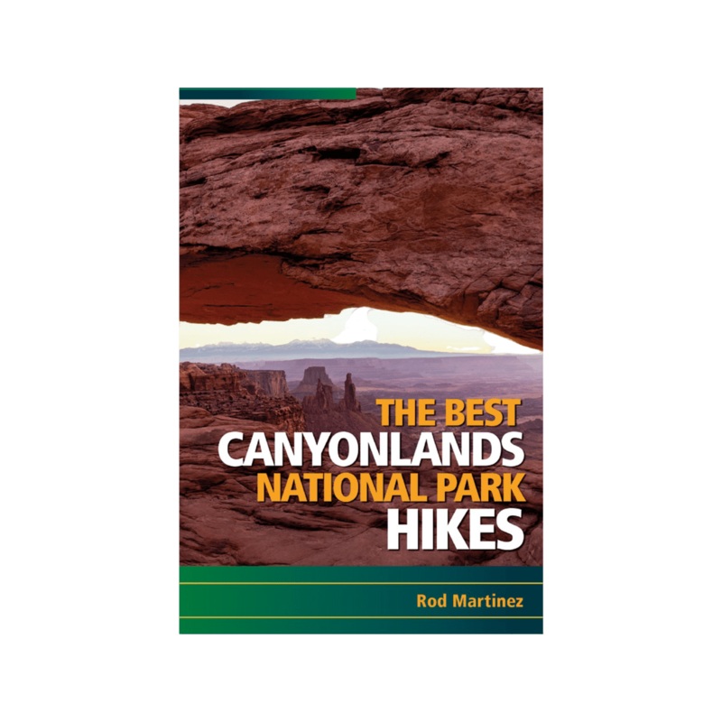 The Best Canyonlands National Park Hikes Book (Colorado Mountain Club Pack Guide)