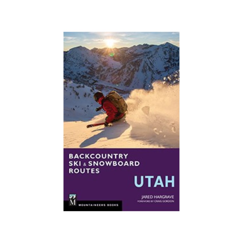 Backcountry Ski & Snowboard Routes: Utah Guidebook