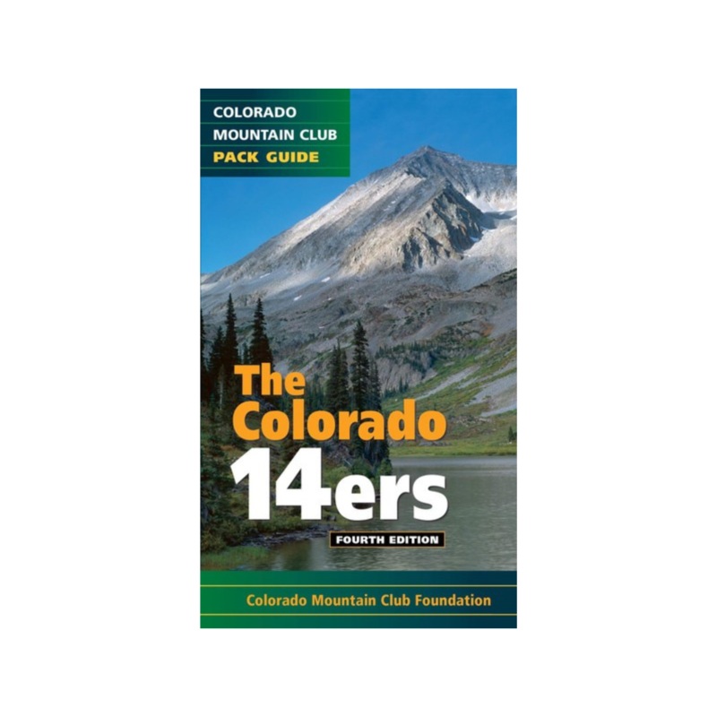 Colorado 14ers: The Standard Routes (Colorado Mountain Club Guidebooks)