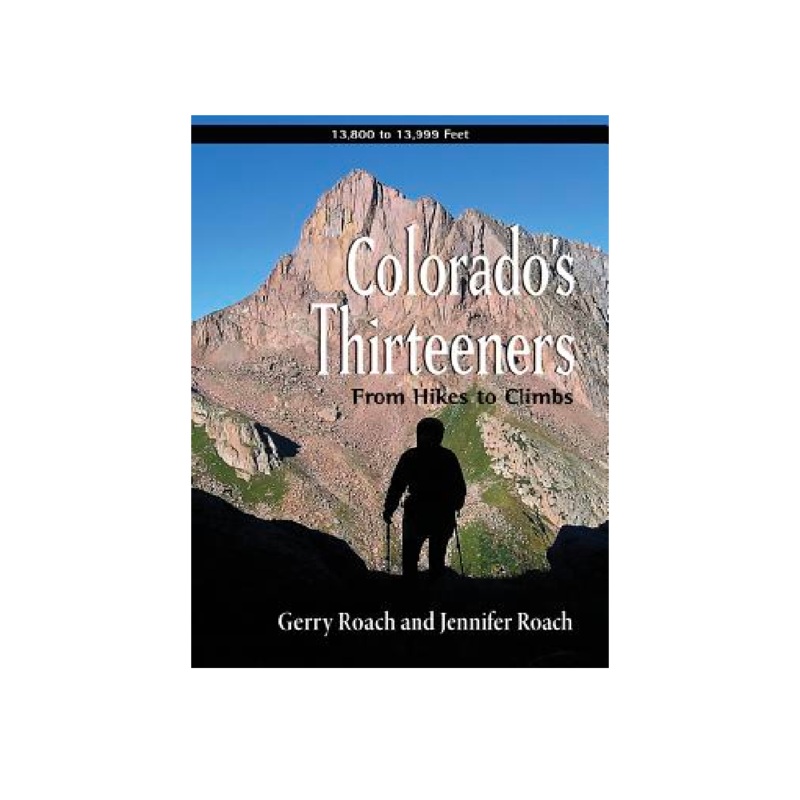 Colorado's Thirteeners Guidebook - Gerry Roach