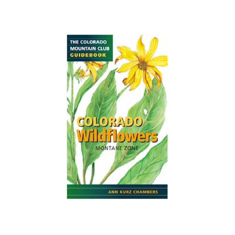 Colorado Wildflowers - Montane Zone (Colorado Mountain Club Guidebook)