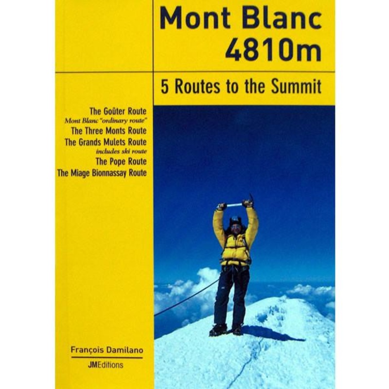 Mont Blanc 4810m - 5 Routes to the Summit