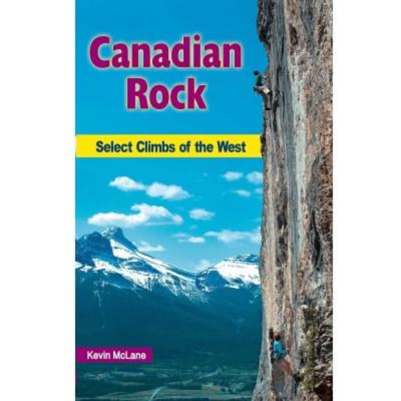 Canadian Rock: Select Climbs of the West