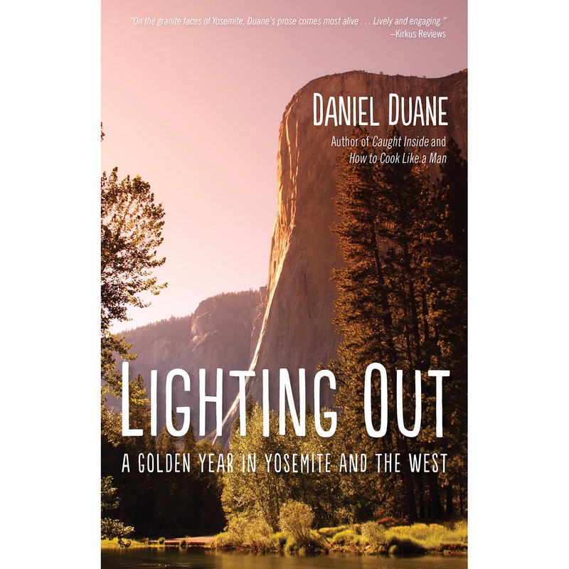 Lighting Out: A Golden Year in Yosemite and the West