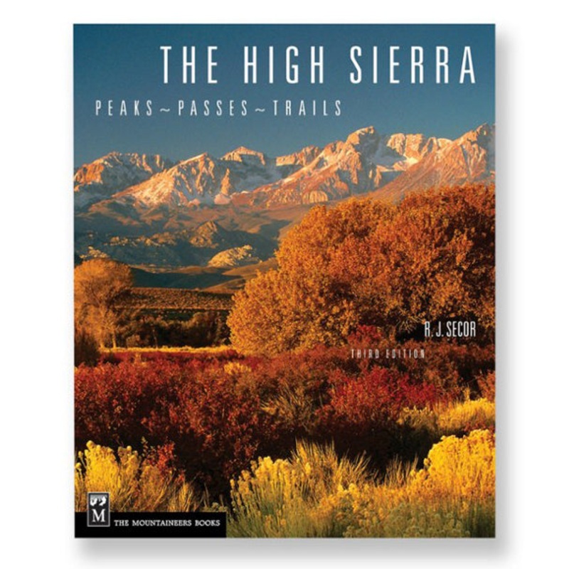 The High Sierra: Peaks, Passes, Trails, 3rd Edition