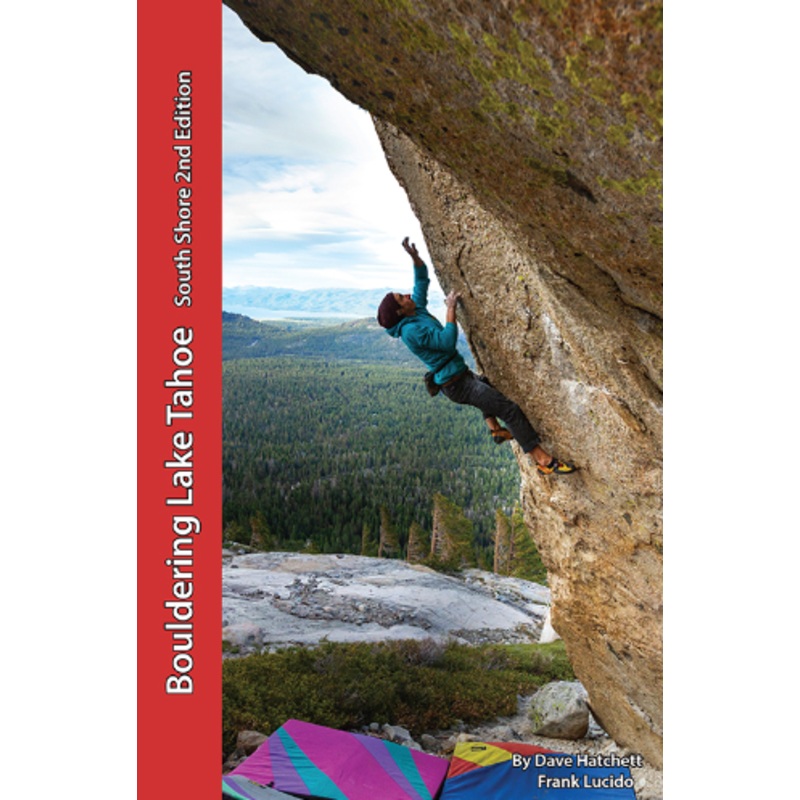 Bouldering Lake Tahoe - South Shore 2nd Edition