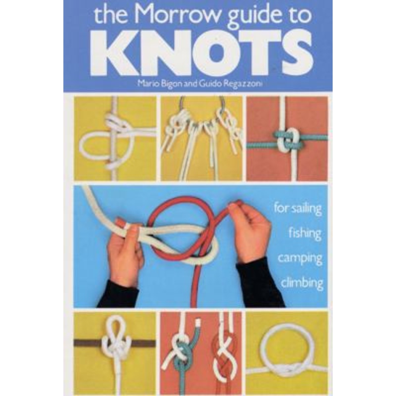 Morrow Guide to Knots : for Sailing, Fishing, Camping, Climbing