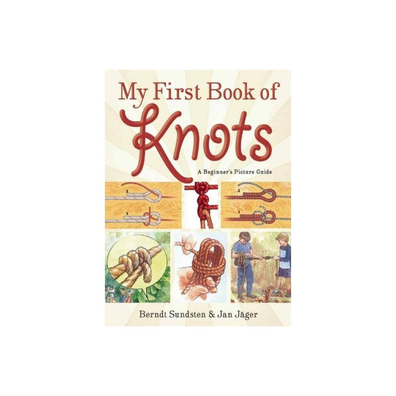 My First Book of Knots - by Berndt Sundsten & Jan Jger (Paperback)