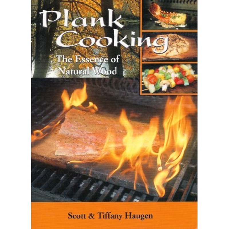 Plank Cooking by Tiffany & Scott Haugen